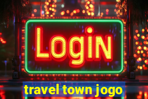 travel town jogo